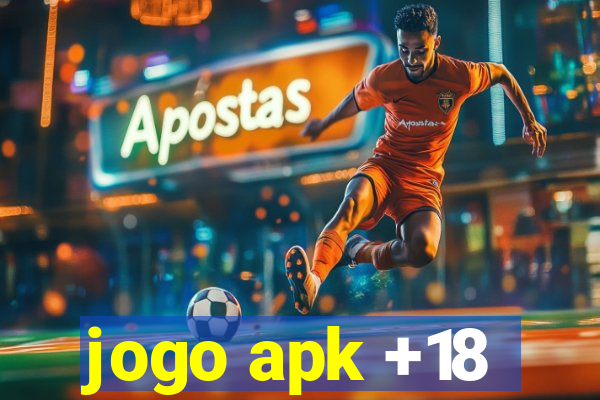 jogo apk +18